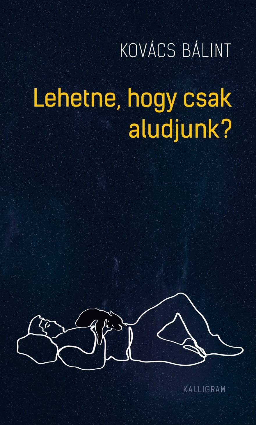 Kovács Bálint - Lehetne, hogy csak aludjunk? [eKönyv: epub, mobi]
