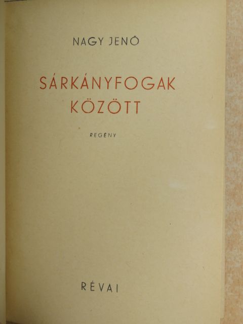 Nagy Jenő - Sárkányfogak között [antikvár]