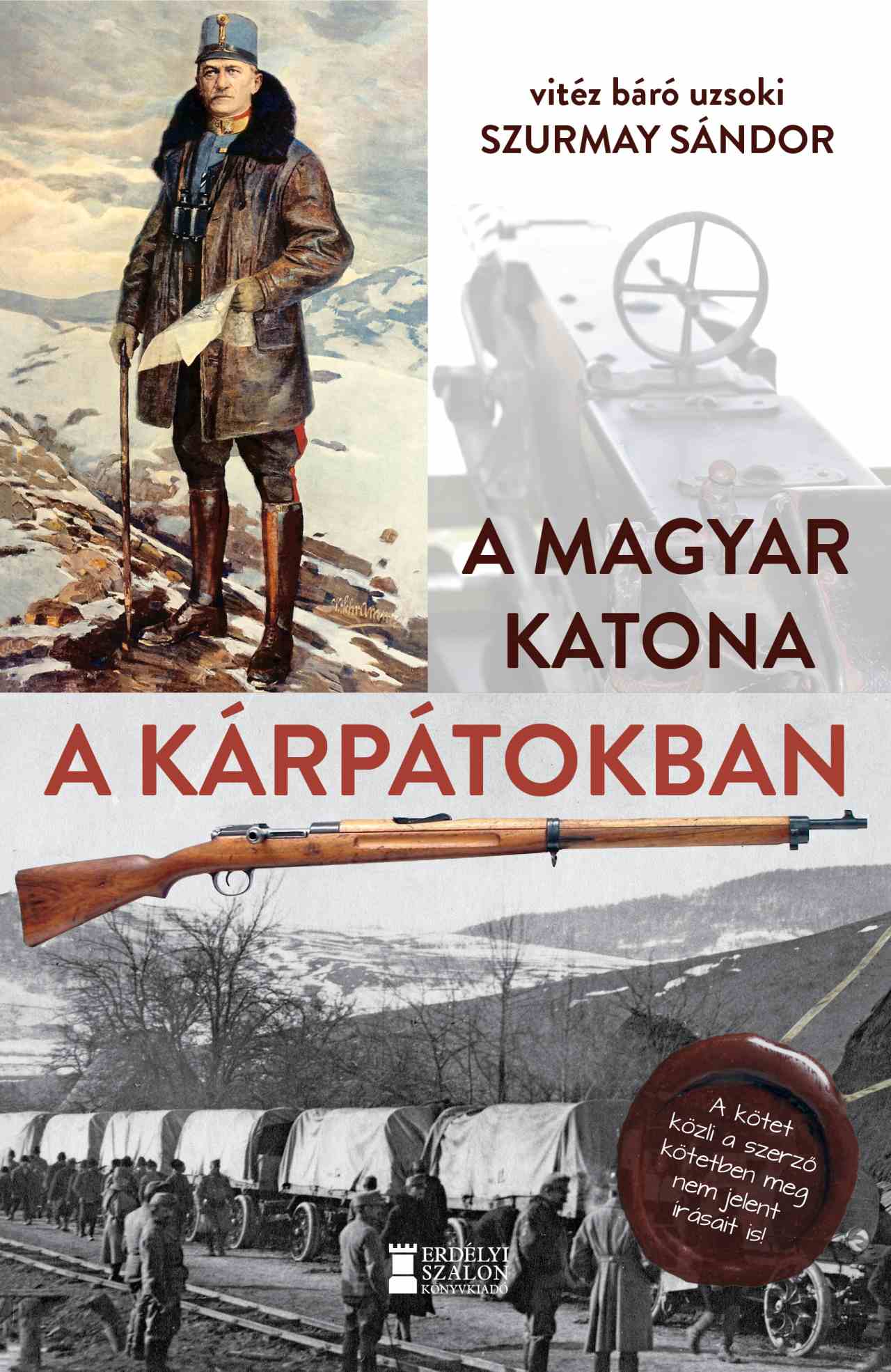 vitéz báró uzsoki Szurmay Sándor - A magyar katona a Kárpátokban - Élmények és tapasztalatok a világháborúból