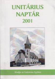 Andrási György szerk. - Unitárius Naptár 2001 [antikvár]