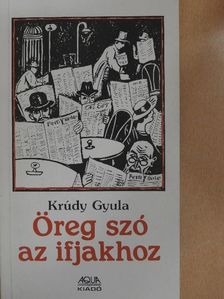 Krúdy Gyula - Öreg szó az ifjakhoz II. [antikvár]