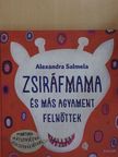 Alexandra Salmela - Zsiráfmama és más agyament felnőttek [antikvár]