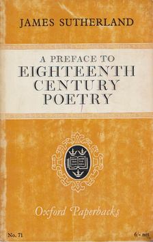 James Sutherland - A Preface to Eighteenth Century Poetry [antikvár]