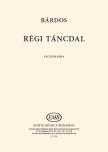 BÁRDOS LAJOS - RÉGI TÁNCDAL VEGYESKARRA