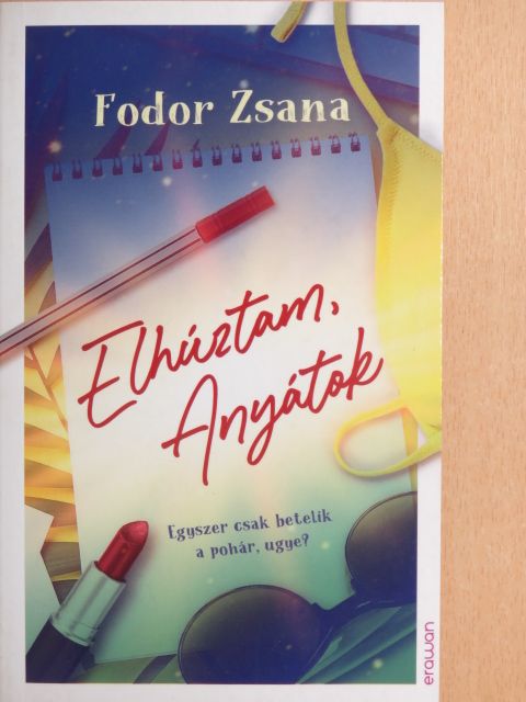 Fodor Zsana - Elhúztam, Anyátok [antikvár]