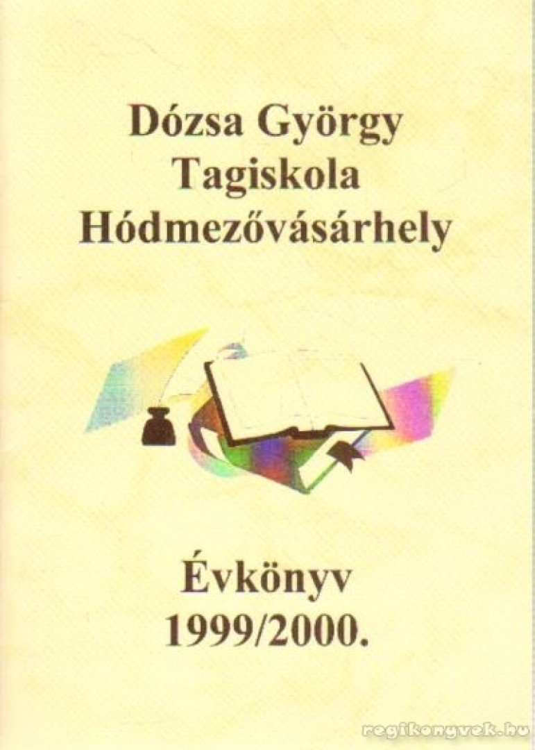 Sápi Zoltán - Dózsa György Tagiskola Hódmezővásárhely Évkönyv 1999/2000 [antikvár]