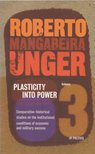 Unger Mangabeira, Roberto - Plasticity into Power [antikvár]