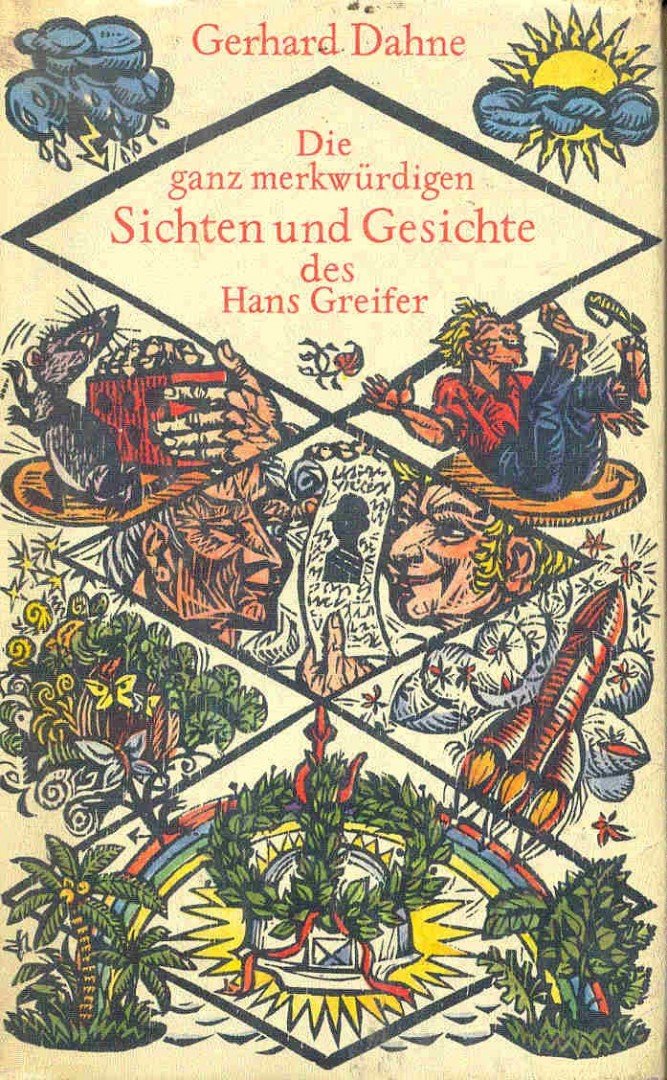 DAHNE, GERHARD - Die ganz merkwürdigen Sichten und Geschichte des Hans Greifer [antikvár]