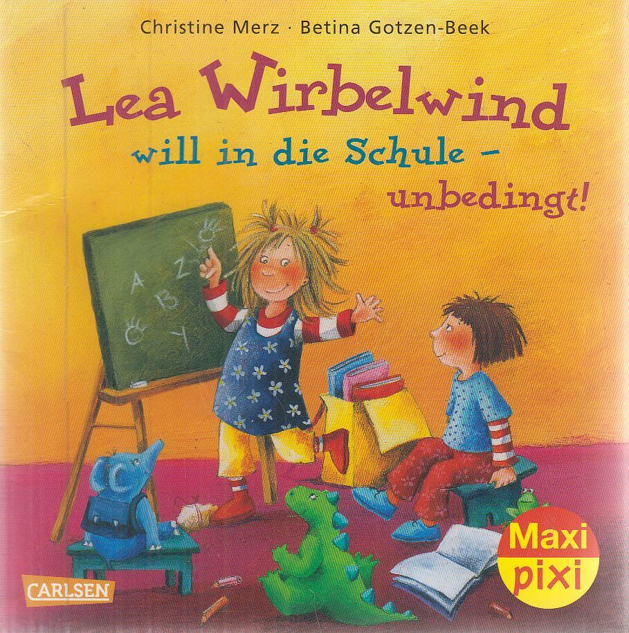 Merz, Christine, Betina Gotzen-Beek - Lea Wirbelwind will in die Schule - unbedingt! [antikvár]