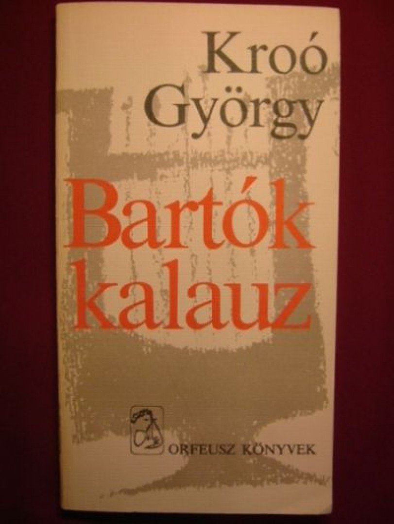 KROÓ GYÖRGY - Bartók kalauz [antikvár]