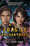 ALLISON SAFT - A Fragile Enchantment (UK Edition)
