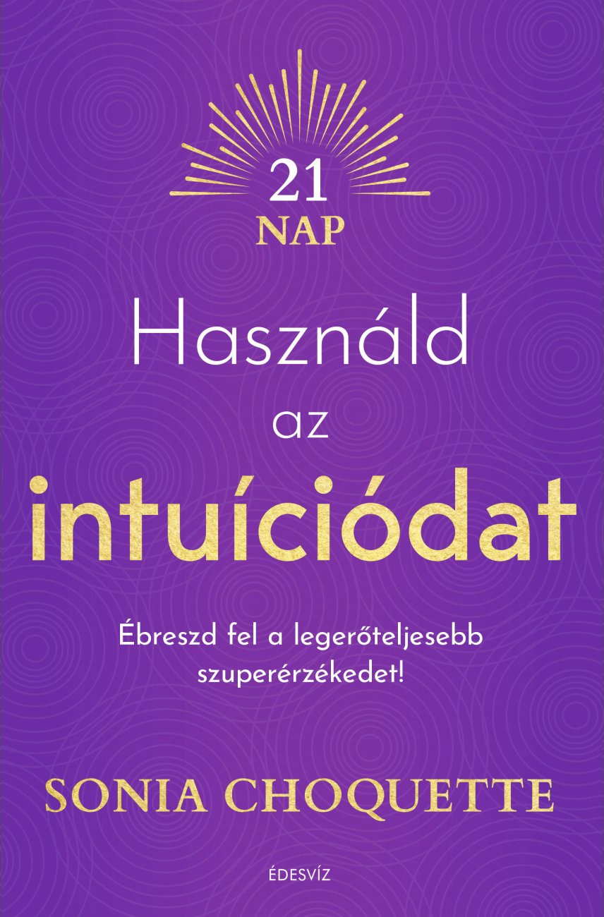 Sonia Choquette - Használd az intuíciódat [eKönyv: epub, mobi]