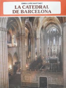 Emma Liano Martinez - La Catedral de Barcelona [antikvár]