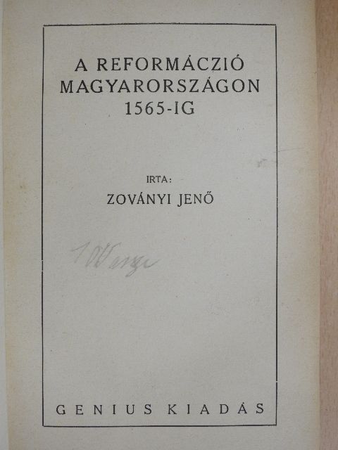 Zoványi Jenő - A reformáczió Magyarországon 1565-ig [antikvár]