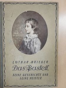 Lothar Brieger - Das Pastell [antikvár]