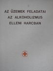 Barabás Endre - Az üzemek feladatai az alkoholizmus elleni harcban [antikvár]