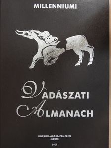 Báthori Gábor - Millenniumi Vadászati Almanach - Borsod-Abaúj-Zemplén Megye 2001 [antikvár]