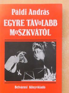 Páldi András - Egyre távolabb Moszkvától [antikvár]