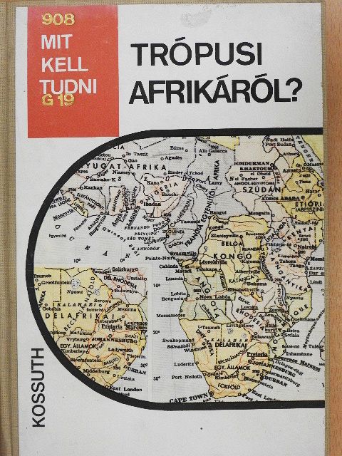 Gál Tamás - Mit kell tudni Trópusi Afrikáról? [antikvár]