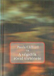 Clifford, Paula - A végidők rövid története [antikvár]