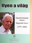 Csapó Endre - Ilyen a világ IV. [antikvár]