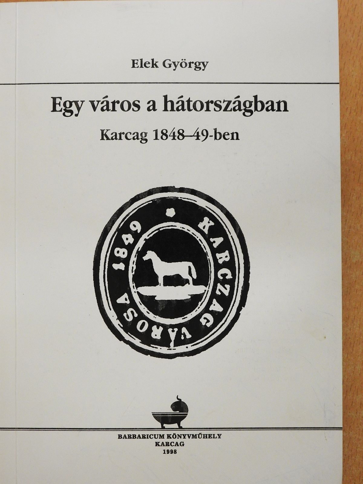 Elek György - Egy város a hátországban (dedikált példány) [antikvár]