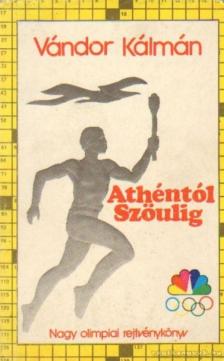 VÁNDOR KÁLMÁN - Athéntól Szöulig [antikvár]