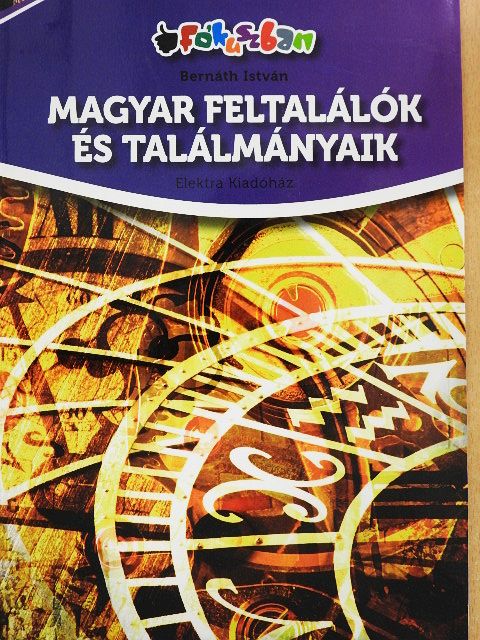 Bernáth István - Magyar feltalálók és találmányaik [antikvár]