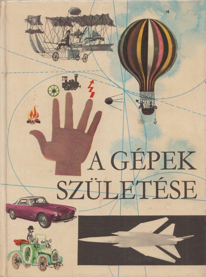 DALA LÁSZLÓ - A gépek születése [antikvár]