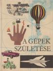 DALA LÁSZLÓ - A gépek születése [antikvár]