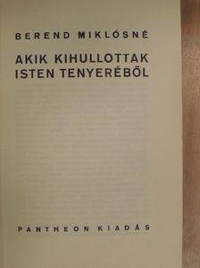 Berend Miklósné - Akik kihullottak Isten tenyeréből [antikvár]