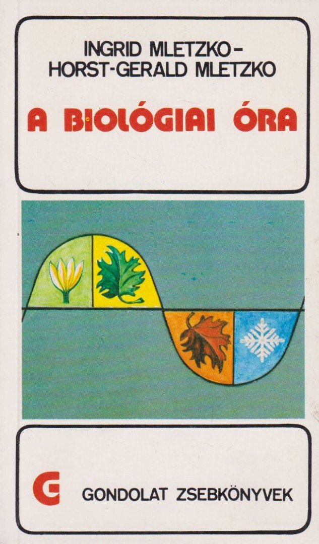 Mletzko, Ingrid, Mletzko, Horst-Gerald - A biológiai óra [antikvár]