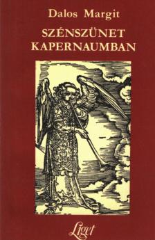 Dalos Margit - Szénszünet Kapernaumban [antikvár]