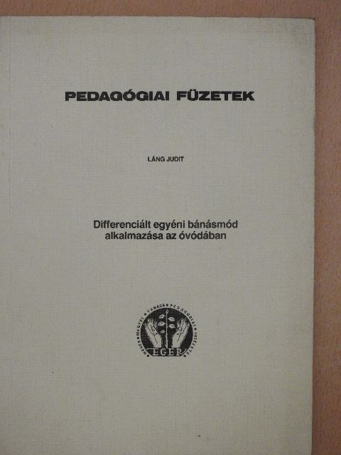 Láng Judit - Differenciált egyéni bánásmód alkalmazása az óvódában [antikvár]