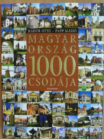 Papp Márió - Magyarország 1000 csodája [antikvár]