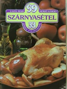 Hemző Károly - 99 szárnyasétel 33 színes ételfotóval [antikvár]