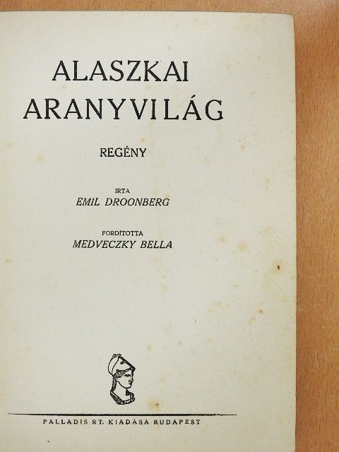 Emil Droonberg - Alaszkai aranyvilág [antikvár]