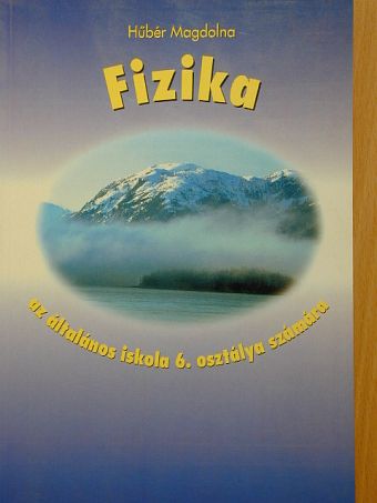 Hűbér Magdolna - Fizika 6. [antikvár]