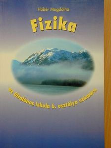 Hűbér Magdolna - Fizika 6. [antikvár]