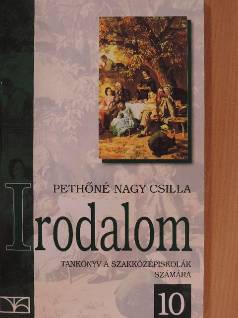 Pethőné Nagy Csilla - Irodalom 10. [antikvár]