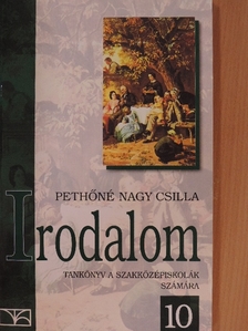 Pethőné Nagy Csilla - Irodalom 10. [antikvár]