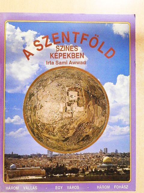 Sami Awwad - A Szentföld színes képekben [antikvár]