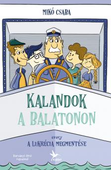 Mikó Csaba - Kalandok a Balatonon 1. [eKönyv: epub, mobi]