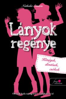 Nathalie Somers - Lányok regénye 6. - Kétségek, döntések, csókok [szépséghibás]