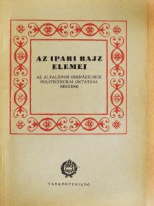 Galla Endre - Az ipari rajz elemei [antikvár]