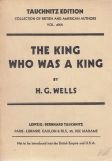 H.G. Wells - The King Who Was a King [antikvár]