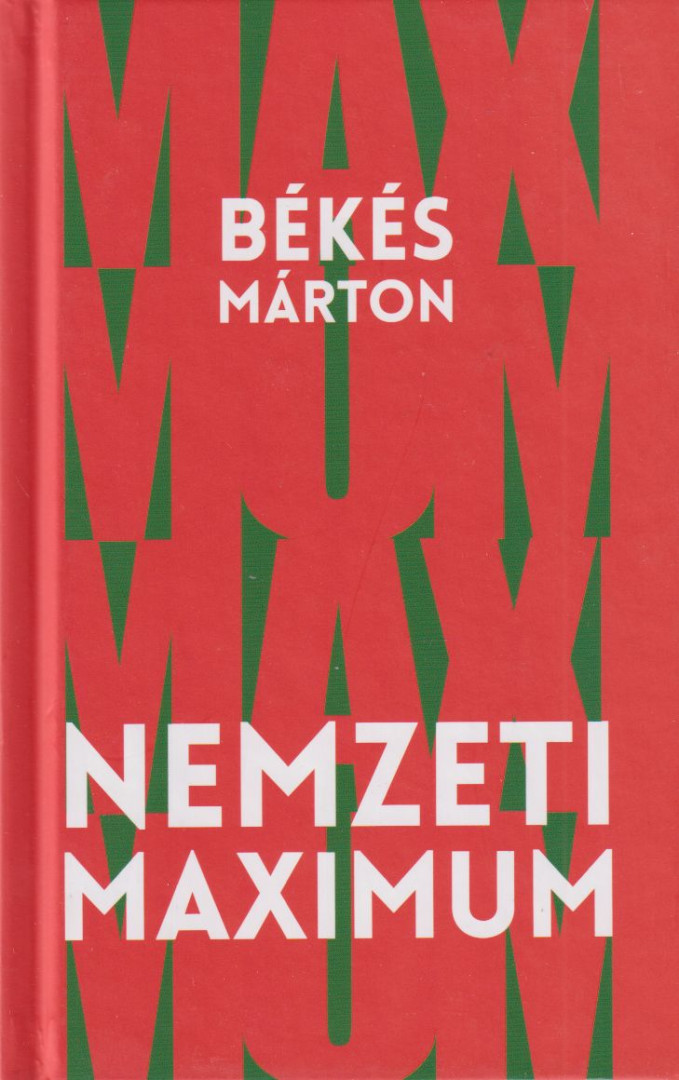 Békés Márton - Nemzeti maximum [antikvár]