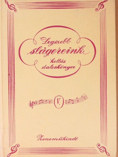 Legszebb slágereink kottás daloskönyve V. [antikvár]