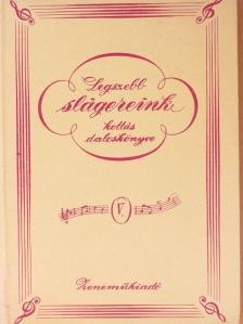 Legszebb slágereink kottás daloskönyve V. [antikvár]