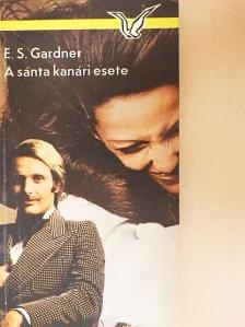 Erle Stanley Gardner - A sánta kanári esete [antikvár]